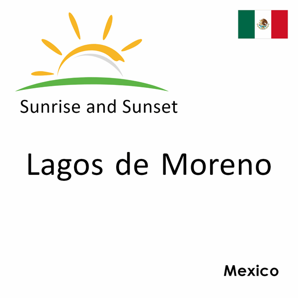 Sunrise and sunset times for Lagos de Moreno, Mexico