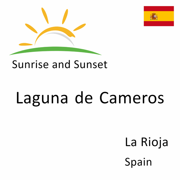 Sunrise and sunset times for Laguna de Cameros, La Rioja, Spain