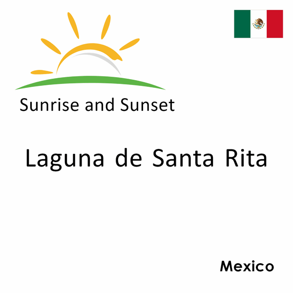 Sunrise and sunset times for Laguna de Santa Rita, Mexico