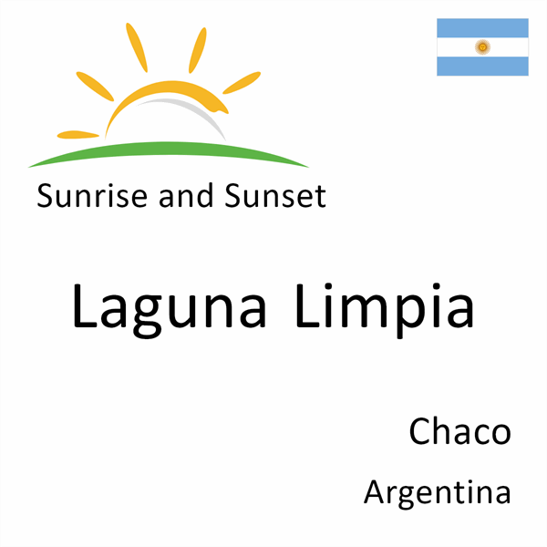 Sunrise and sunset times for Laguna Limpia, Chaco, Argentina