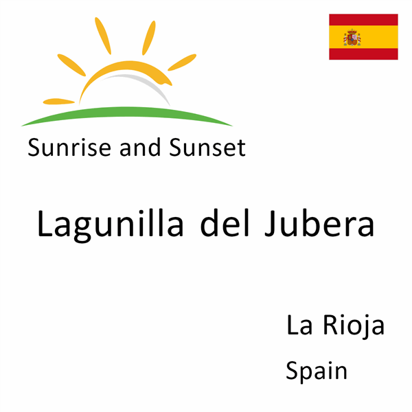 Sunrise and sunset times for Lagunilla del Jubera, La Rioja, Spain