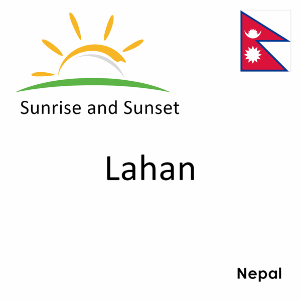 Sunrise and sunset times for Lahan, Nepal