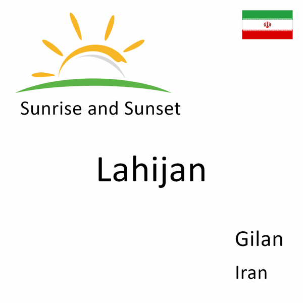 Sunrise and sunset times for Lahijan, Gilan, Iran
