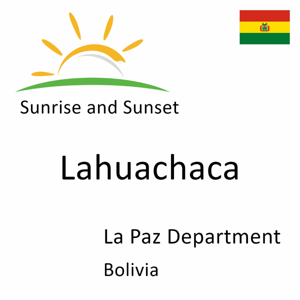 Sunrise and sunset times for Lahuachaca, La Paz Department, Bolivia