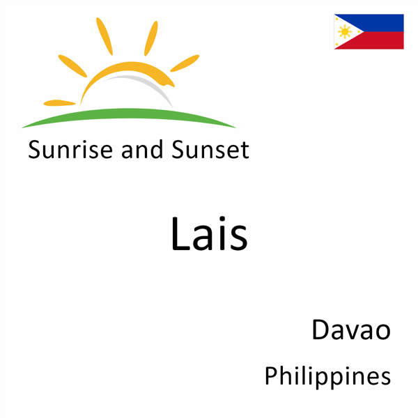 Sunrise and sunset times for Lais, Davao, Philippines