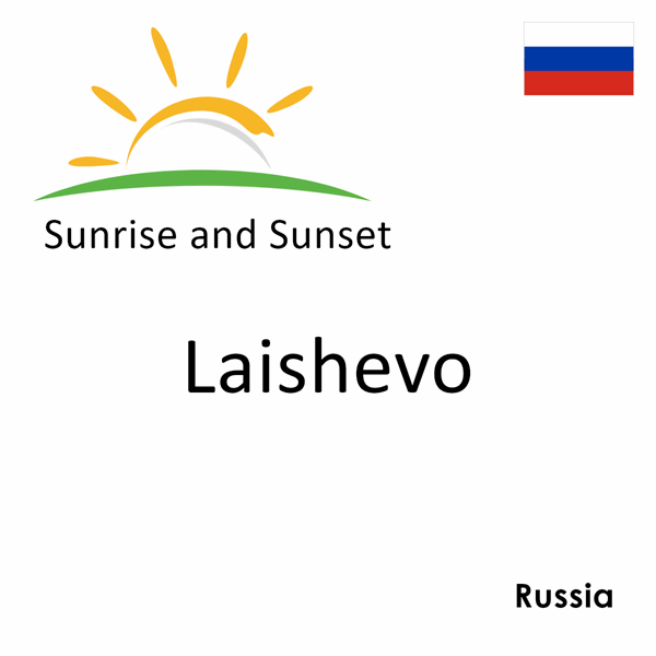 Sunrise and sunset times for Laishevo, Russia