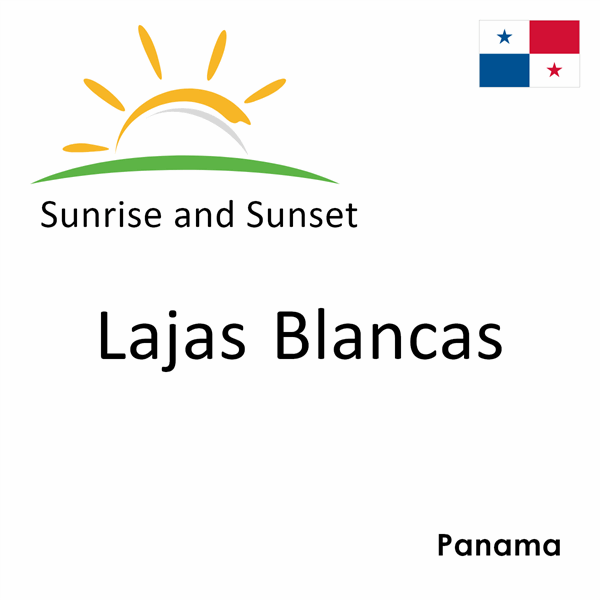 Sunrise and sunset times for Lajas Blancas, Panama