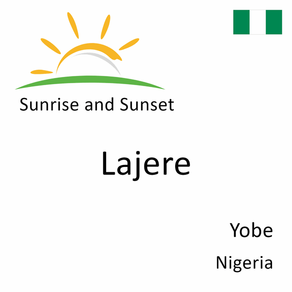 Sunrise and sunset times for Lajere, Yobe, Nigeria
