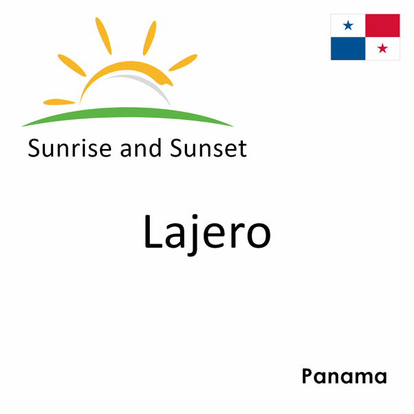 Sunrise and sunset times for Lajero, Panama