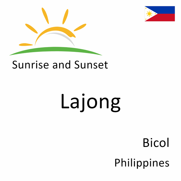 Sunrise and sunset times for Lajong, Bicol, Philippines