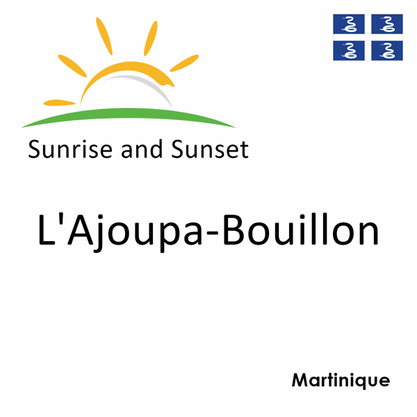 Sunrise and sunset times for L'Ajoupa-Bouillon, Martinique
