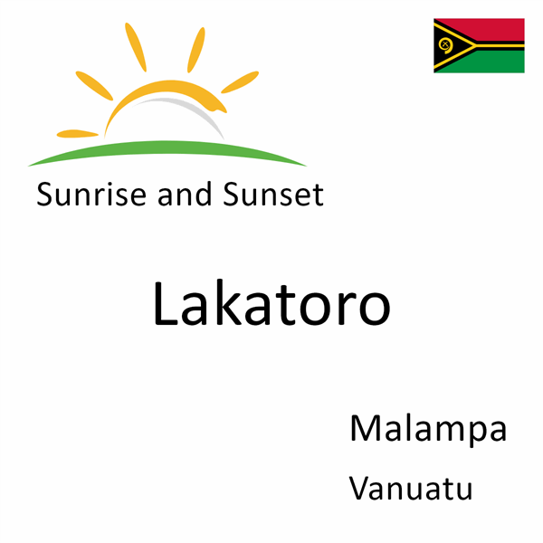 Sunrise and sunset times for Lakatoro, Malampa, Vanuatu