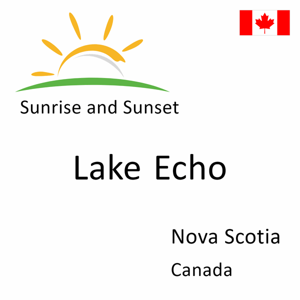 Sunrise and sunset times for Lake Echo, Nova Scotia, Canada