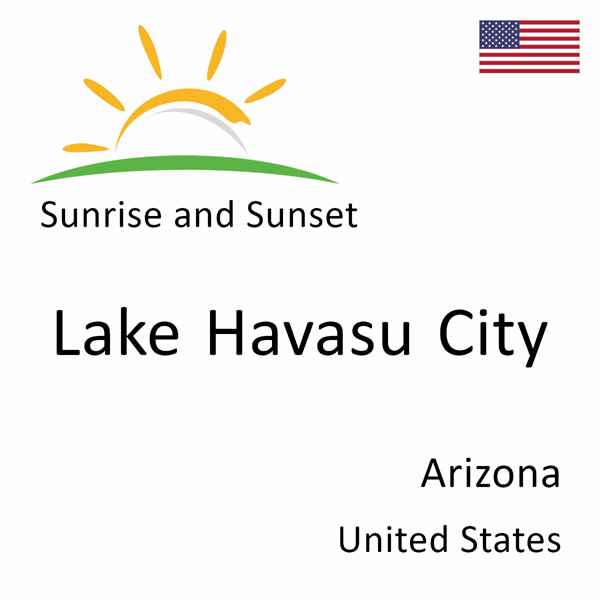 Sunrise and sunset times for Lake Havasu City, Arizona, United States