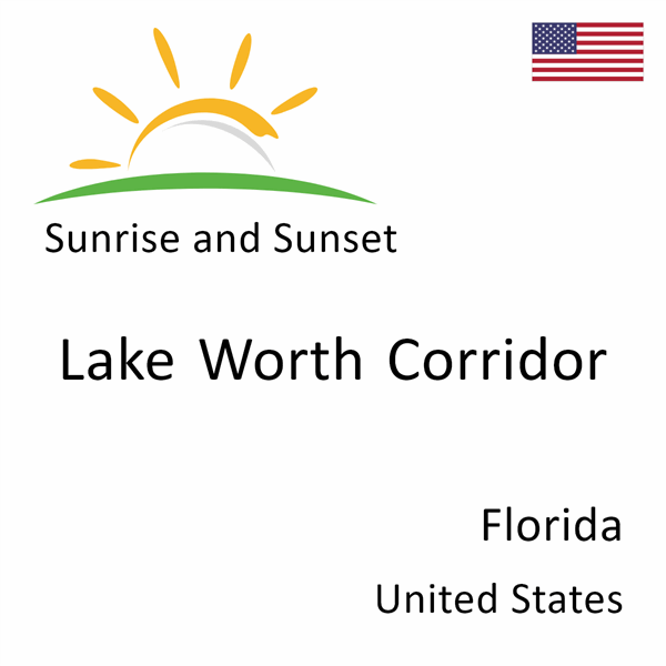 Sunrise and sunset times for Lake Worth Corridor, Florida, United States