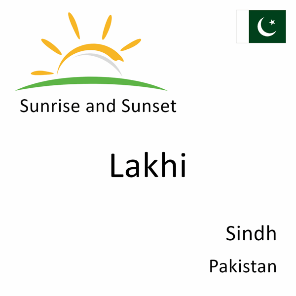 Sunrise and sunset times for Lakhi, Sindh, Pakistan