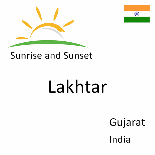 Sunrise and sunset times for Lakhtar, Gujarat, India