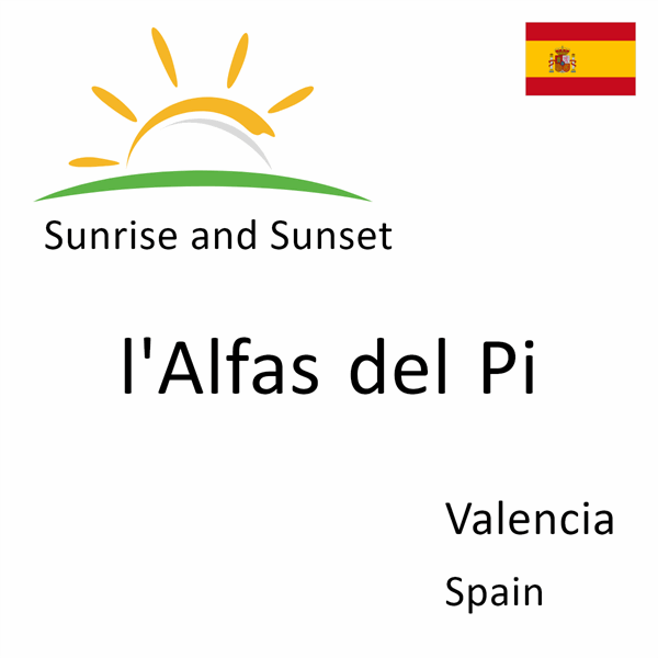 Sunrise and sunset times for l'Alfas del Pi, Valencia, Spain