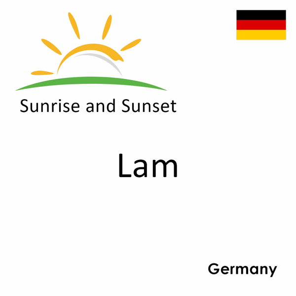 Sunrise and sunset times for Lam, Germany