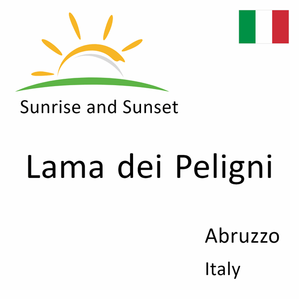 Sunrise and sunset times for Lama dei Peligni, Abruzzo, Italy