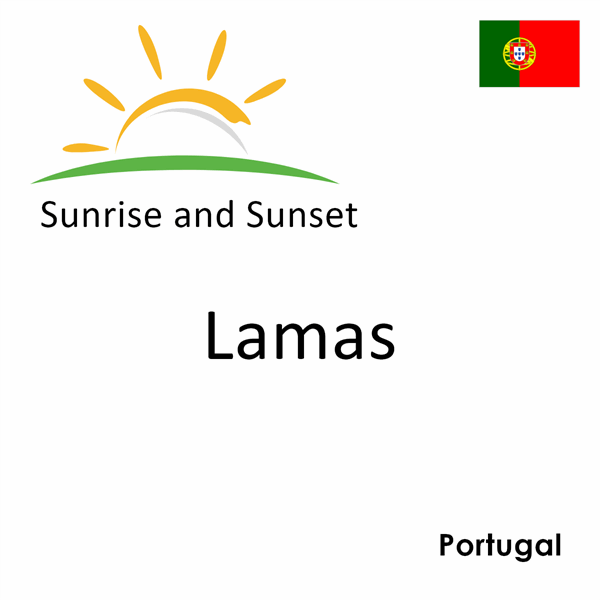 Sunrise and sunset times for Lamas, Portugal