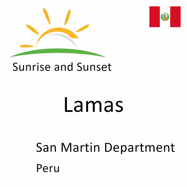 Sunrise and sunset times for Lamas, San Martin Department, Peru