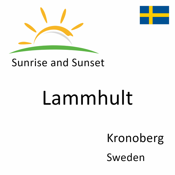 Sunrise and sunset times for Lammhult, Kronoberg, Sweden