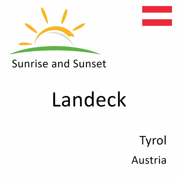 Sunrise and sunset times for Landeck, Tyrol, Austria