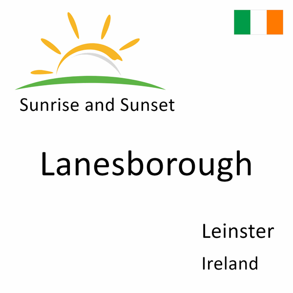 Sunrise and sunset times for Lanesborough, Leinster, Ireland