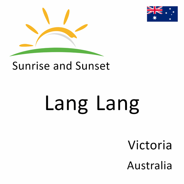 Sunrise and sunset times for Lang Lang, Victoria, Australia