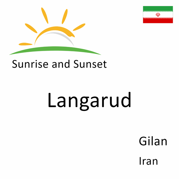 Sunrise and sunset times for Langarud, Gilan, Iran