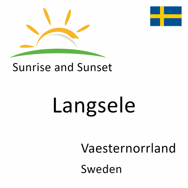 Sunrise and sunset times for Langsele, Vaesternorrland, Sweden