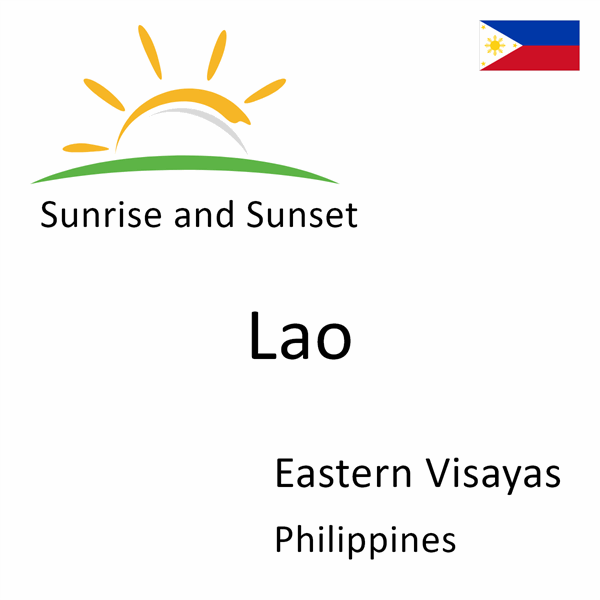 Sunrise and sunset times for Lao, Eastern Visayas, Philippines