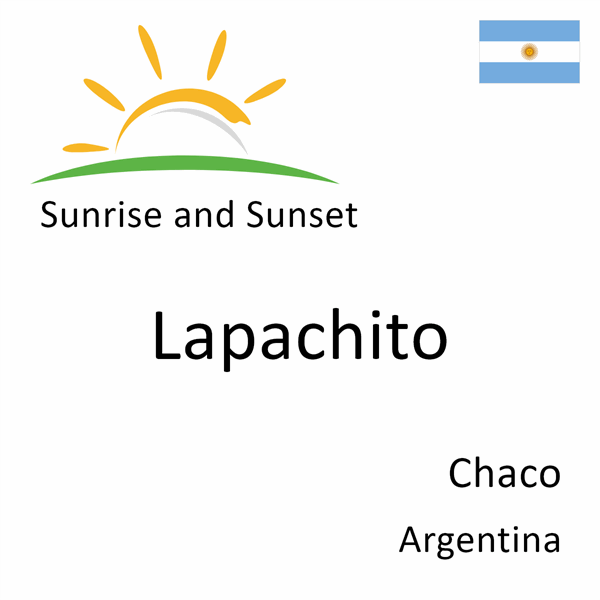 Sunrise and sunset times for Lapachito, Chaco, Argentina