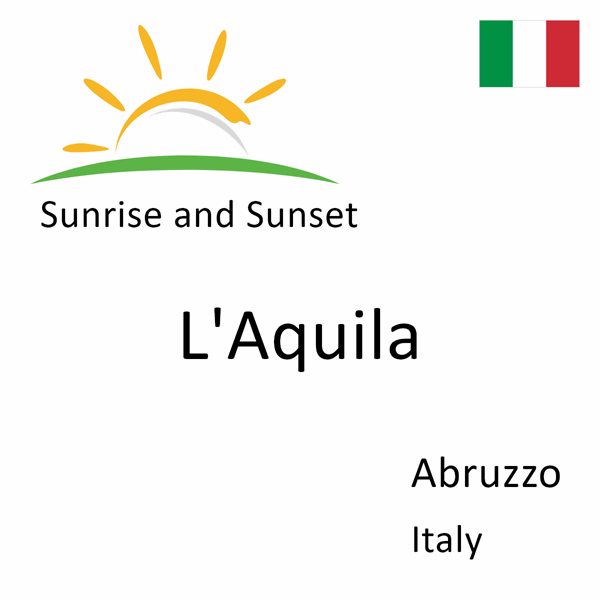 Sunrise and sunset times for L'Aquila, Abruzzo, Italy