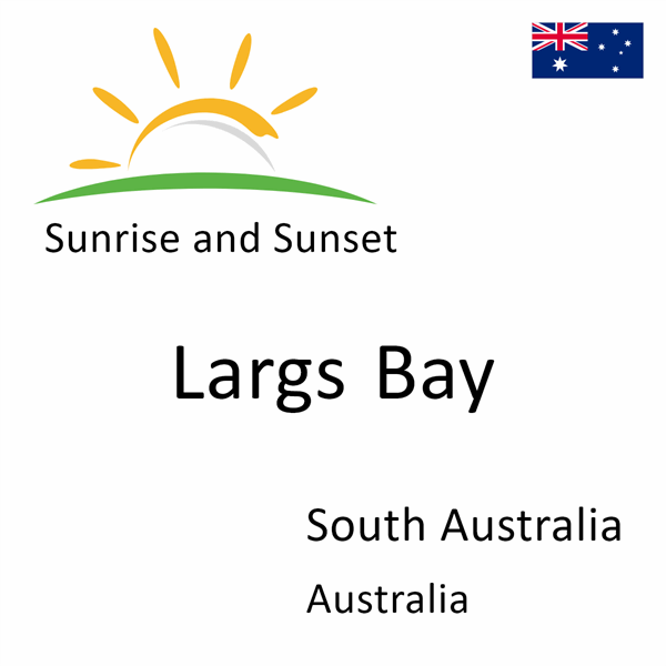 Sunrise and sunset times for Largs Bay, South Australia, Australia