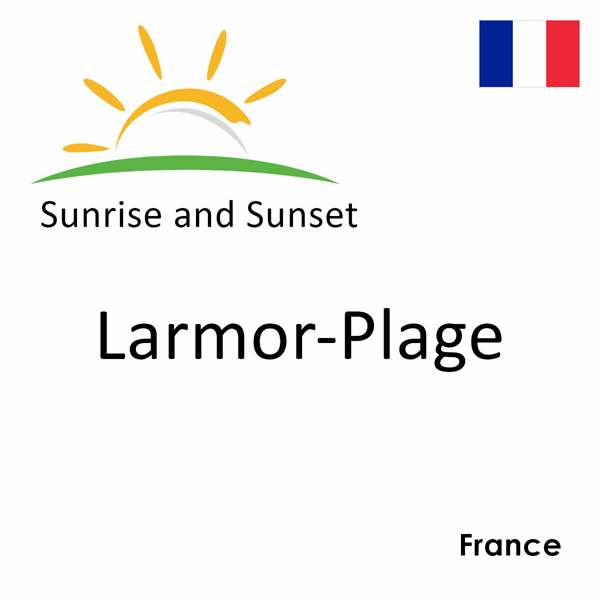 Sunrise and sunset times for Larmor-Plage, France