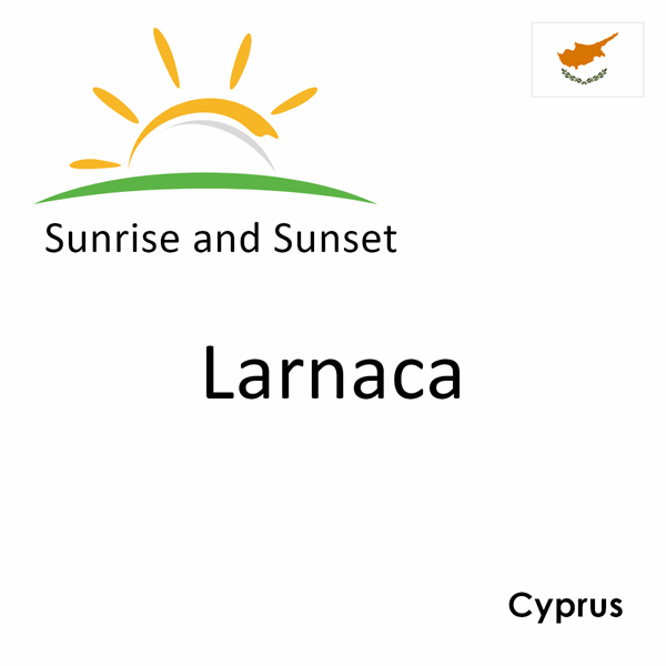 Sunrise and sunset times for Larnaca, Cyprus