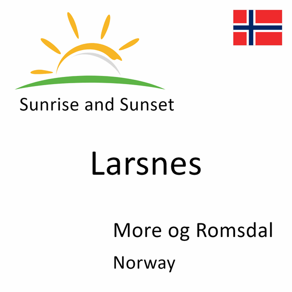 Sunrise and sunset times for Larsnes, More og Romsdal, Norway