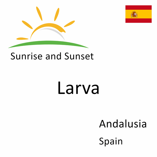 Sunrise and sunset times for Larva, Andalusia, Spain