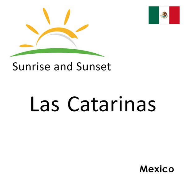 Sunrise and sunset times for Las Catarinas, Mexico