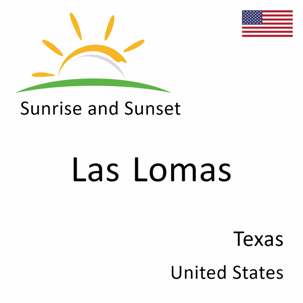 Sunrise and sunset times for Las Lomas, Texas, United States