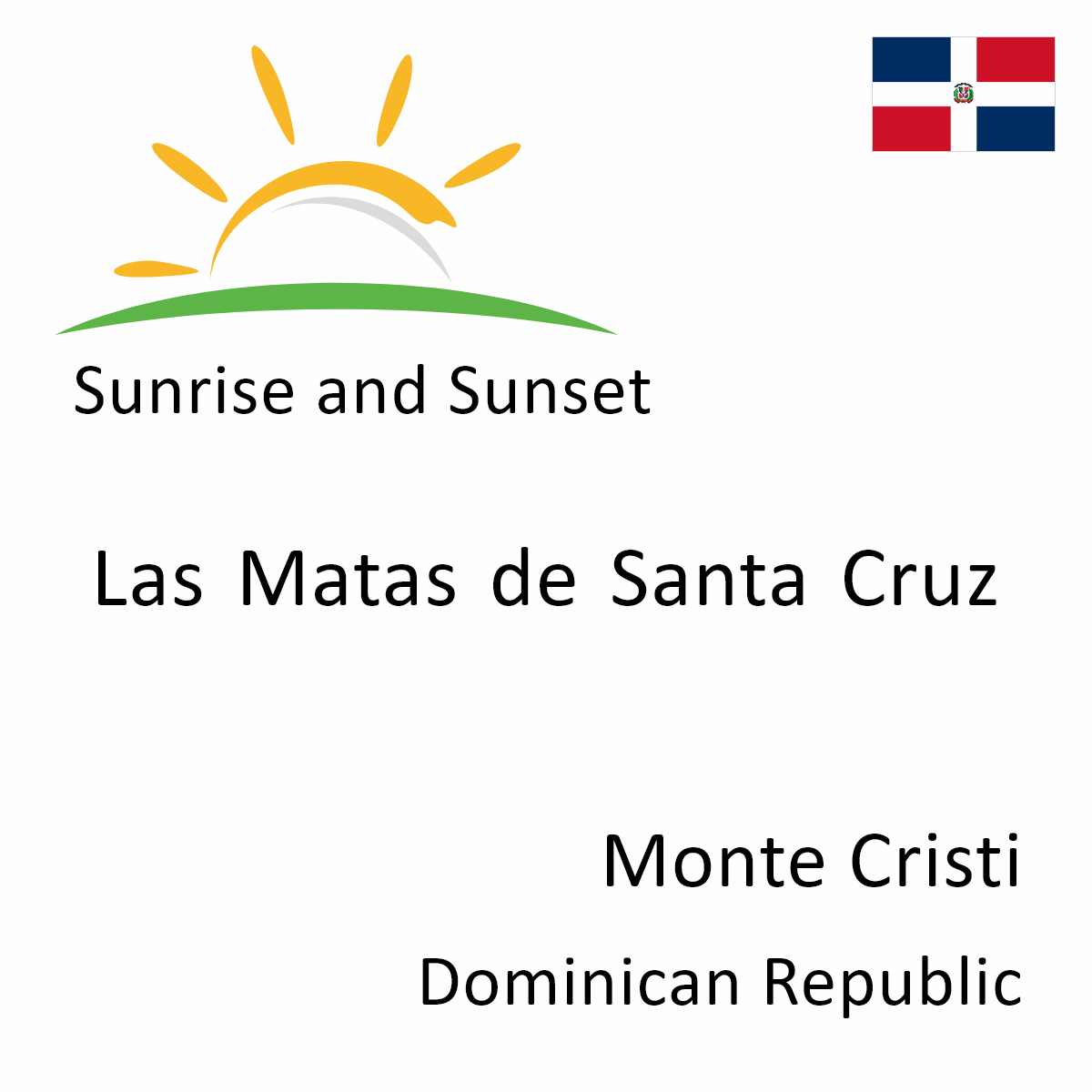 Sunrise and Sunset Times in Las Matas de Santa Cruz Monte Cristi