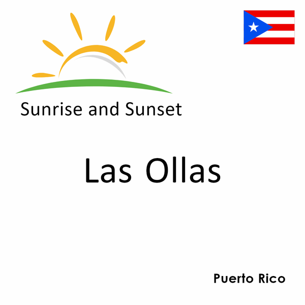 Sunrise and sunset times for Las Ollas, Puerto Rico