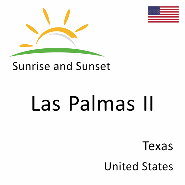 Sunrise and sunset times for Las Palmas II, Texas, United States