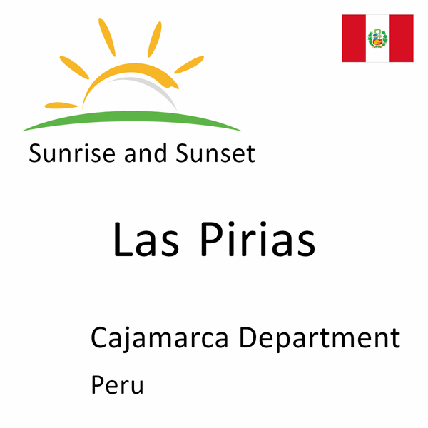 Sunrise and sunset times for Las Pirias, Cajamarca Department, Peru