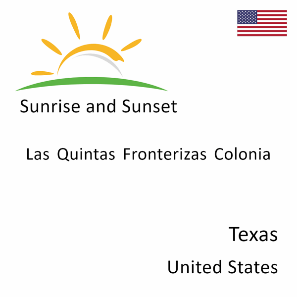 Sunrise and sunset times for Las Quintas Fronterizas Colonia, Texas, United States