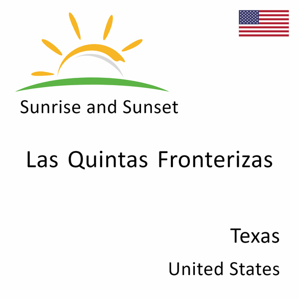 Sunrise and sunset times for Las Quintas Fronterizas, Texas, United States