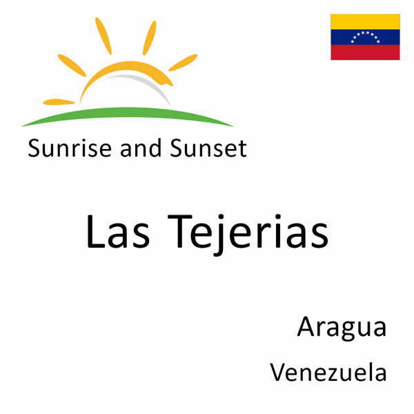 Sunrise and sunset times for Las Tejerias, Aragua, Venezuela