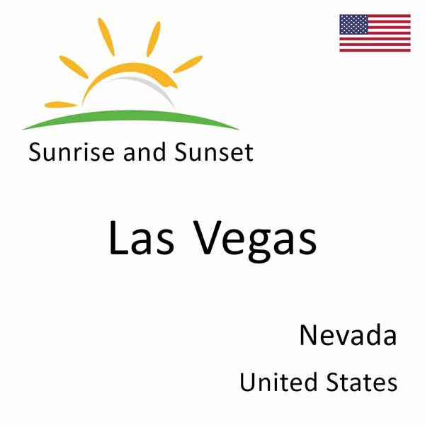 Sunrise and sunset times for Las Vegas, Nevada, United States